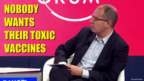 THE WORLD ECONOMIC FORUM ADMITS THAT NOBODY WANTS THEIR TOXIC VACCINES