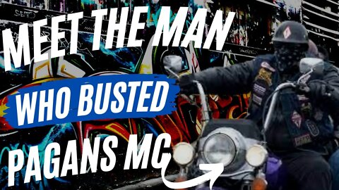 Meet The Man Who Busted The Pagans MC