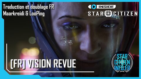 [FR] INSIDE STAR CITIZEN - VISION REVUE