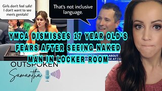 Santee YMCA Allows Female Teen to Share Locker Room With Naked Male || Outspoken Samantha || 1.16.23
