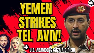 BREAKING: Yemen Strikes Tel Aviv! + US Declares Aid Pier FINISHED
