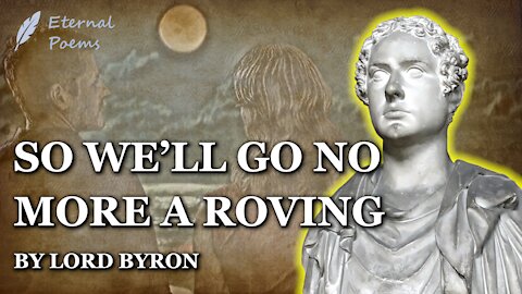 So We'll Go No More A Roving - Lord Byron | Eternal Poems