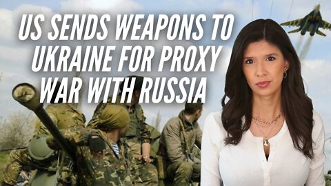 US Sends New Weapons to Ukraine for Proxy War with Russia