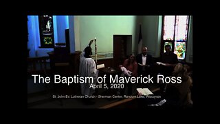 Baptism of Maverick Ross - April 5, 2020