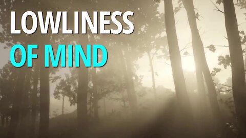 Lowliness of Mind