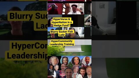 HyperVerse & HyperNation is a Hedge Fund? Blurry Sucker Fish Lady HyperCommunity Leadership Training