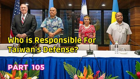 (105) Who is Responsible for Taiwan's Defense? | Background to US Insular Area Studies