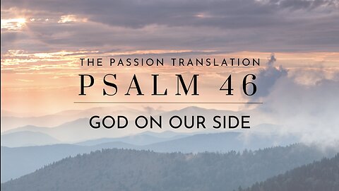 Psalm 46 Scripture Video