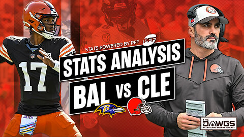 Browns vs Ravens: PFF Stats Analysis | Cleveland Browns Podcast 2023