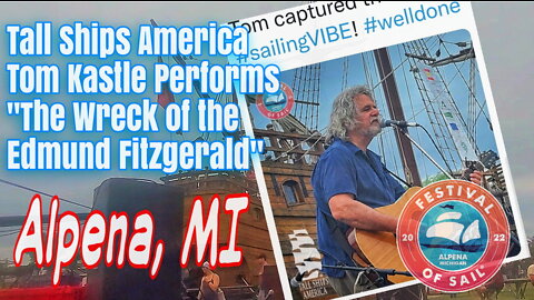 'Wreck of the Edmund Fitzgerald' Moving Rendition in Alpena at Festival of Sail Tall Ships America