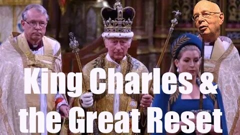 King Charles & the Great Reset