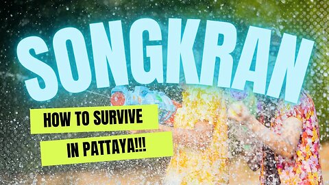 Songkran Festival in Pattaya: A Beginner's Guide to Surviving 💦💦💦