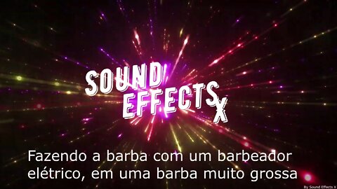 Fazendo a barba com um barbeador elétrico, em uma barba muito grossa [Sound Effects X]