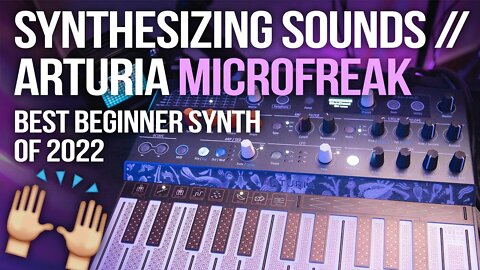 Arturia Micro Freak // Synthesizing Sounds