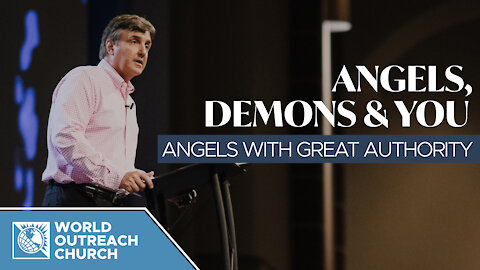 Angels, Demons & You — Angels with Great Authority