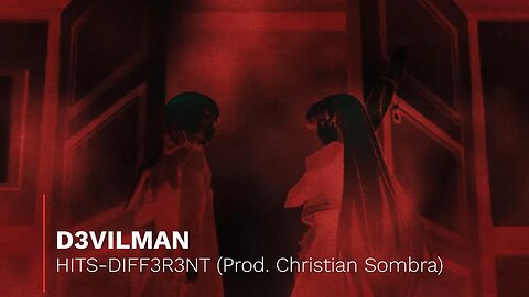 D3VILMAN - HITS-DIFF3R3NT (Prod. Christian Sombra) [4K]