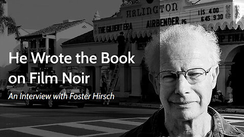 Talking Film Noir With a Legend: Foster Hirsch (Audio)