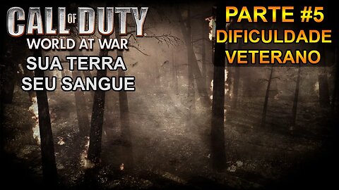 Call Of Duty: World At War - [Parte 5 - Sua Terra Seu Sangue] - Dificuldade Veterano -Legendado PTBR