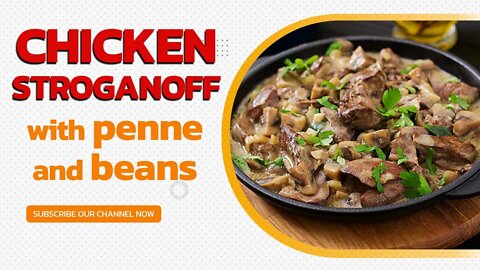 Chicken stroganoff Recipe | less than 30 minutes | Chicken Stroganoff with penne and beans