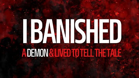 I Banished a Demon and Lived to Tell the Tale - A Creepypasta by ElwynnTV