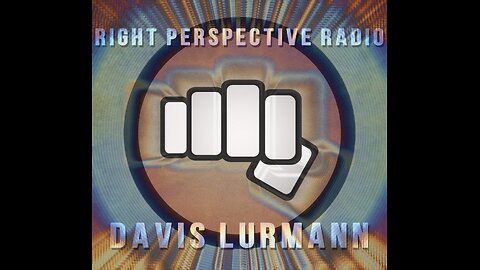 Right Perspective Radio With Davis Lurmann #009 - 25 April 2024 - Guest: Dr Reed Sainsbury