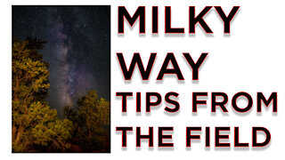 Photograph the Milky Way - Step by Step Guide with Settings