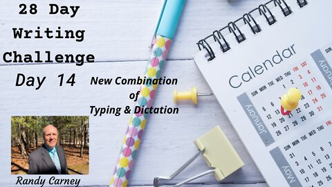 28-Day Writing Challenge - Day 14: New Combination of Typing & DIctation