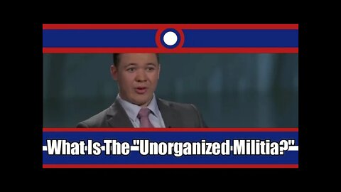 What Is The "Unorganized Militia?" Responding To The Rittenhouse Interview