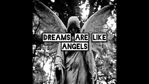 Dreams Are Like Angels