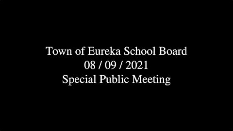 Town of Eureka School Board Public Meeting 2021-08-09