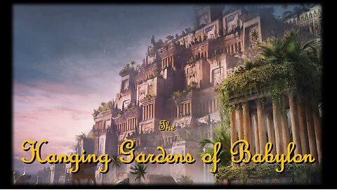 The Hanging Gardens of Babylon