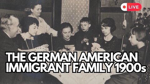 THE DELIGHTFUL STORY OF A GERMAN AMERICAN IMMIGRANT FAMILY In 1900s