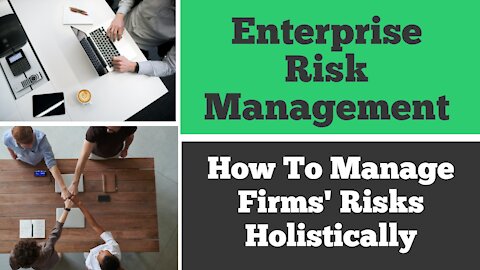 Enterprise Risk Management - How To Manage Firms' Risks