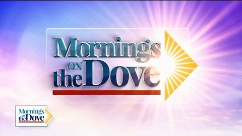 Mornings on theDove - 04/30/2021