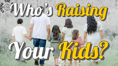 Who's Raising YOUR Kids? (Importance of Discipling your Kids)