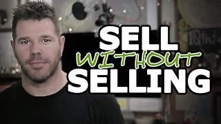 How To Sell More - Sell WITHOUT Selling! @TenTonOnline