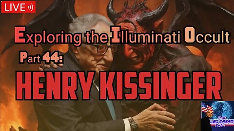 Exploring the Illuminati Occult Part 44: Henry Kissinger