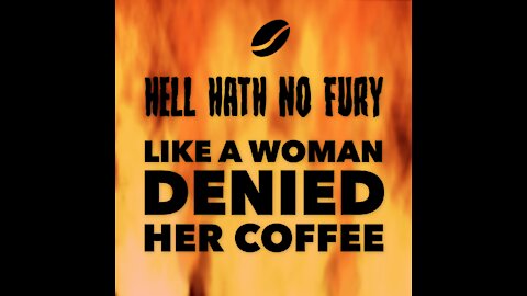 Hell Hath No Fury Like a Woman Denied Her Coffee [GMG Originals]