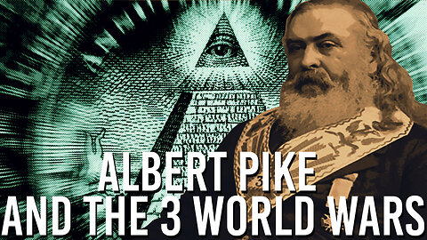 Albert Pike and The 3 World Wars