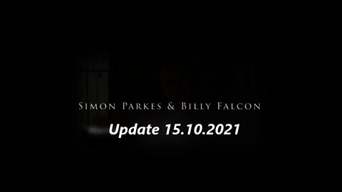 Billy Falcon & Simon Parkes Update 15th October 2021