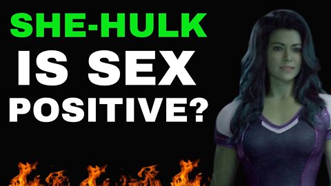 SHE-HULK IS SEX POSITIVE?