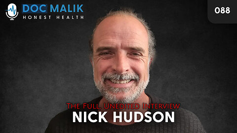 Dr. Ahmad Malik Interviews Nick Hudson On Covid & The State Of The World