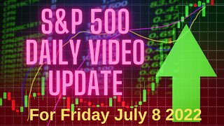 Daily Video Update for Friday July 8, 2022