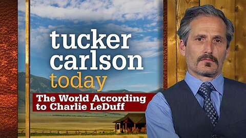 The World According to Charlie LeDuff: Tucker Carlson Today