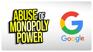 IT'S WAR! Google Abuse of Monopoly Exposed! Rumble and Google Going After "Illegal Boycotts"