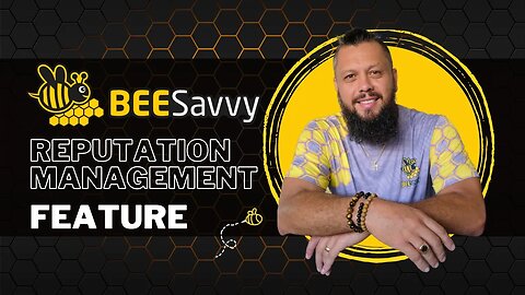BeeSavvy Feature - Reputation Management