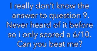 Do you know the answer to question 9?