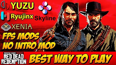 Yuzu vs Ryujinx vs Xenia | Red Dead Redemption | Best Way to Play RDR - FPS Mods / Unlock FPS