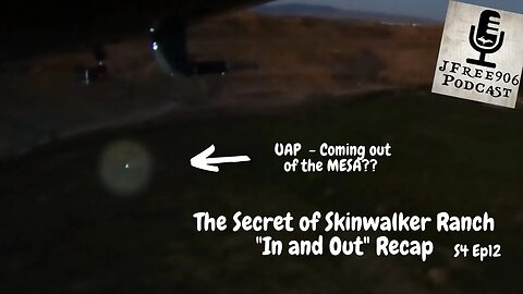 JFree906 Podcast - The Secret of Skinwalker Ranch S4E12 "In and Out" Recap
