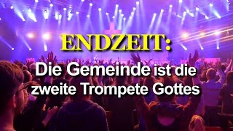 265 - Die Gemeinde ist die zweite Trompete Gottes.